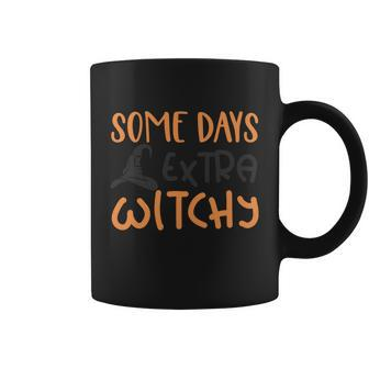 Some Days Extra Witchy Halloween Quote Coffee Mug - Monsterry UK