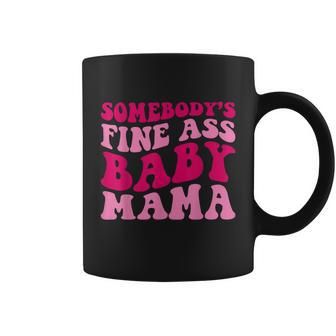 Somebodys Fine Ass Baby Mama Funny Mom Saying Cute Mom Coffee Mug - Monsterry AU
