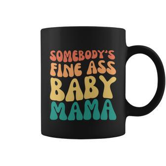 Somebodys Fine Ass Baby Mama Funny Mom Saying Cute Mom Coffee Mug - Monsterry UK