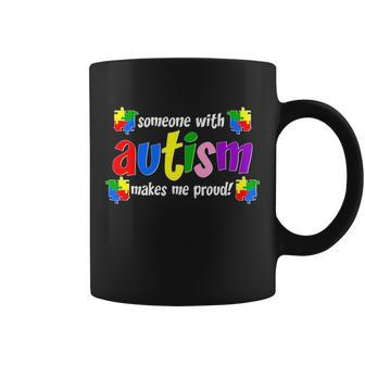 Someone With Autism Makes Me Proud Coffee Mug - Monsterry