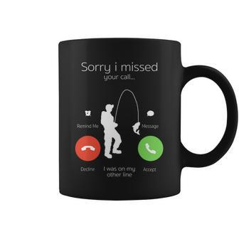 Sorry I Missed Your Call I Was On My Other Line Fishing Joke Coffee Mug - Monsterry