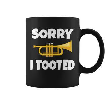 Sorry I Tooted Trumpet Coffee Mug - Monsterry