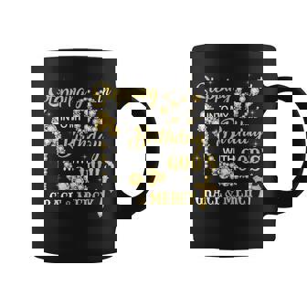 Stepping Into My 62Nd Birthday With Gods Grace And Mercy Coffee Mug - Thegiftio