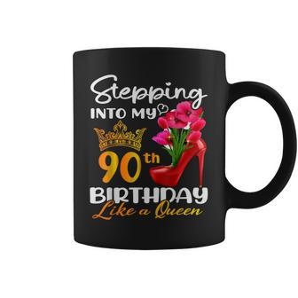 Stepping Into My 90Th Birthday Like A Queen For 90 Years Old Coffee Mug - Seseable
