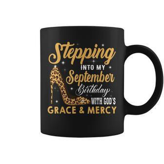 Stepping Into My September Birthday With God Grace And Mercy Coffee Mug - Thegiftio UK