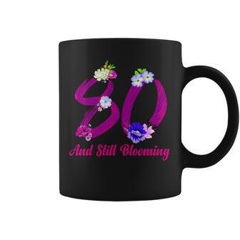 Still Blooming 80Th Birthday Flowers Coffee Mug - Monsterry UK