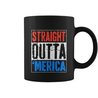 Straight Outta Merica 4Th Of July Coffee Mug - Monsterry CA