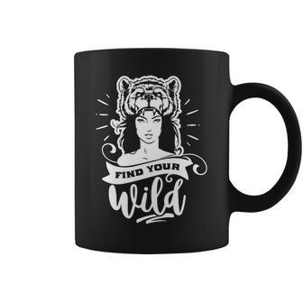 Strong Woman Find Your Wild For Dark Colors White Coffee Mug - Seseable