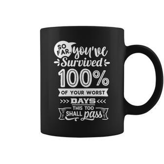 Strong Woman So Far You Have Survived 100 Of Your Worst V2 Coffee Mug - Seseable