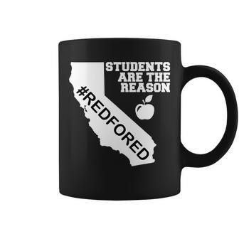 Students Are The Reason Red For Ed California Teacher Coffee Mug - Monsterry AU