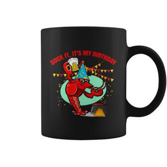 Suck It Its My Birthday Funny Crawfish Boil Birthday Graphic Design Printed Casual Daily Basic Coffee Mug - Thegiftio UK