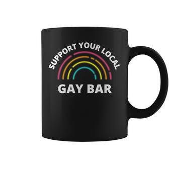Support Your Local Gay Bar Lgtbq Lgtb Rainbow Gay Pride Coffee Mug - Thegiftio UK