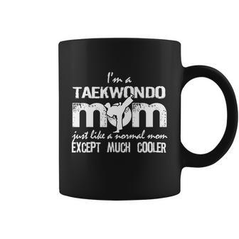 Taekwondo Mom Except Much Cooler Martial Arts Gift Fighting Gift Coffee Mug - Monsterry