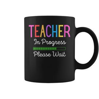 Teacher In Progress Please Wait Future Teacher Funny Coffee Mug - Seseable