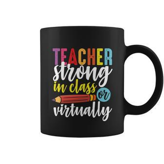 Teacher Strong In Class Or Virtually Cute Gift Back To Online School Cute Gift Coffee Mug - Thegiftio UK