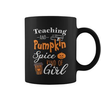 Teaching And Pumpkin Spice Kind Of Girl Halloween Quote Coffee Mug - Monsterry