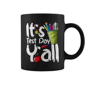 Test Day Teacher Its Test Day Yall Appreciation Testing Coffee Mug - Seseable