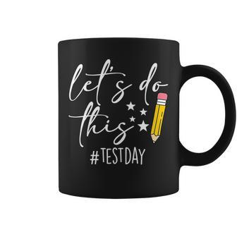 Test Day Teacher Lets Do This Test Day State Testing Teacher V2 Coffee Mug - Seseable