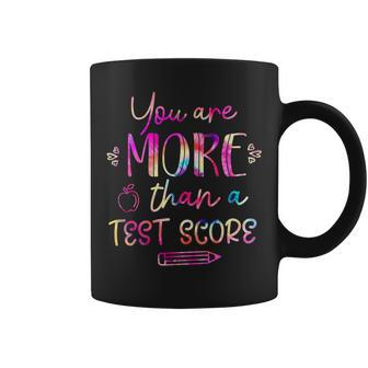 Test Day Teacher You Are More Than A Test Score Tie Dye Coffee Mug - Seseable