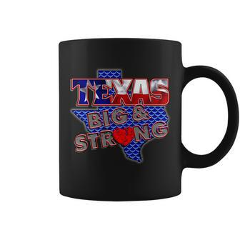 Texas Big And Strong Coffee Mug - Monsterry CA