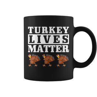 Thanksgiving Turkey Lives Matter Coffee Mug - Monsterry DE