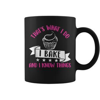 Thats What I Do I Bake And Know Things Funny Baker Gift Coffee Mug - Thegiftio UK