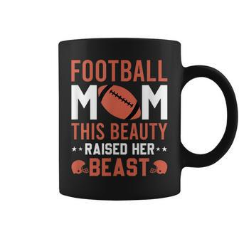 The Beauty Raised Her Beast Funny Football Saying For Mom Coffee Mug - Thegiftio UK