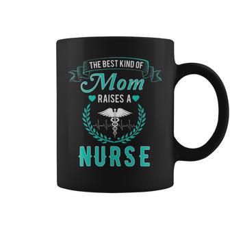 The Best Kind Of Mom Raises A Nurse Coffee Mug - Thegiftio