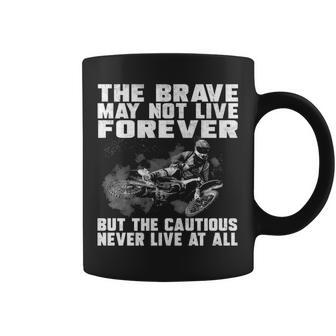 The Brave May Not Live Forever Coffee Mug - Seseable