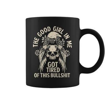 The Good Girl In Me Got Tired Of The Bullshit Skull Rose Coffee Mug - Thegiftio UK