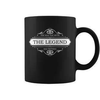 The Man The Myth The Legend Has Retired Tshirt Coffee Mug - Monsterry