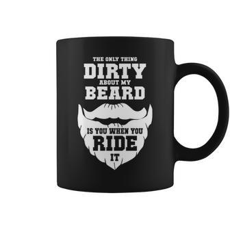 The Only Dirty Thing Coffee Mug - Seseable
