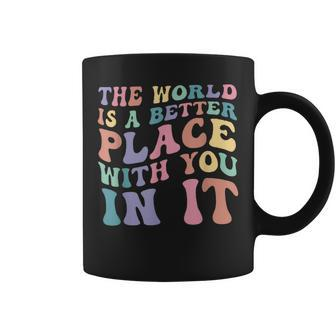 The World Is A Better Place With You In It Trendy Costume Coffee Mug - Thegiftio UK