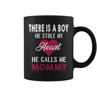 There Is A Boy He Stole My Heart He Calls Me Mommy Coffee Mug - Thegiftio UK
