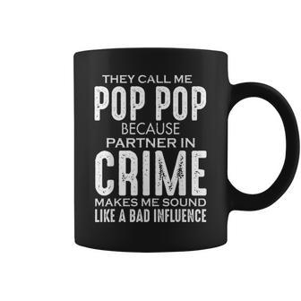 They Call Me Pop Pop Because Partner In Crime Coffee Mug - Thegiftio UK