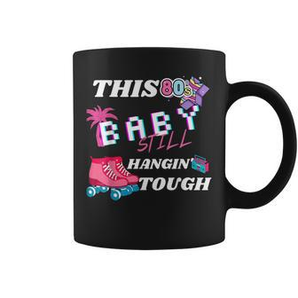 This 80S Baby Still Hangin Tough | Cute Retro Eighties Coffee Mug - Seseable