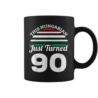 This Hungarian Just Turned 90 Hungary 90Th Birthday Gag Gift Coffee Mug - Seseable