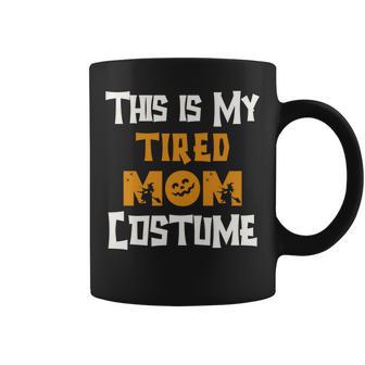This Is My Tired Mom Costume Halloween Costumes Lazy Funny Coffee Mug - Thegiftio