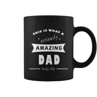 This Is What A Seriously Amazing Dad Looks Like Cool Gift Coffee Mug - Monsterry UK