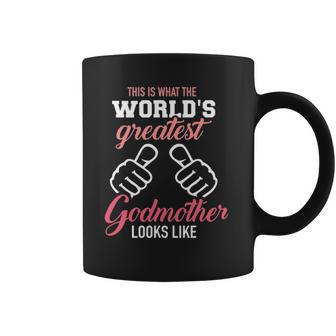 This Is What The Worlds Greatest Godmother Looks Like Coffee Mug - Thegiftio