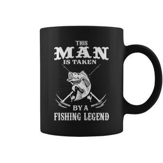 This Man Is Taken By A Fishing Legend Coffee Mug - Seseable