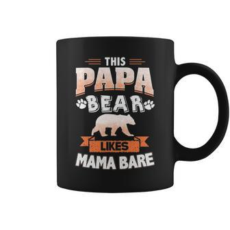 This Papa Bear Likes Mama Bare Coffee Mug - Seseable