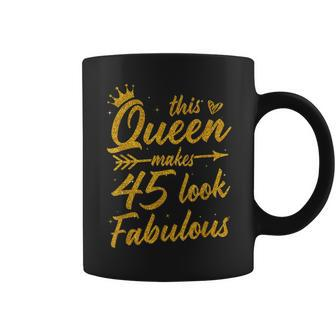 This Queen Makes 45 Look Fabulous 45Th Birthday 45 Year Old Coffee Mug - Thegiftio UK