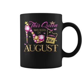This Queen Was Born On August 24 24Th August Birthday Queen Coffee Mug - Seseable