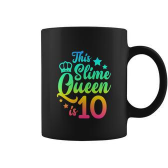 This Slime Queen Is 10 Girl Funny 10Th Birthday Party Squad Coffee Mug - Monsterry AU