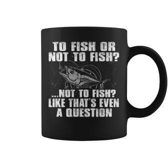 To Fish Or Not To Fish Coffee Mug - Seseable