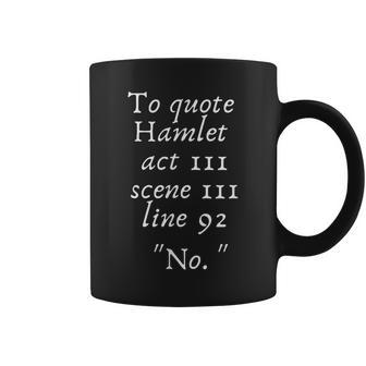 To Quote Hamlet Funny Literary Coffee Mug - Thegiftio UK