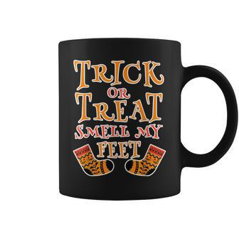 Trick Or Treat Smell My Feet Funny Halloween Coffee Mug - Seseable