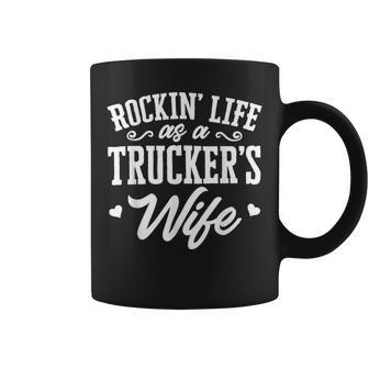 Trucker Truck Driver Wife Rockin’ Life As A Trucker’S Wife Coffee Mug - Seseable