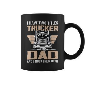 Trucker Trucker And Dad Quote Semi Truck Driver Mechanic Funny V2 Coffee Mug - Seseable